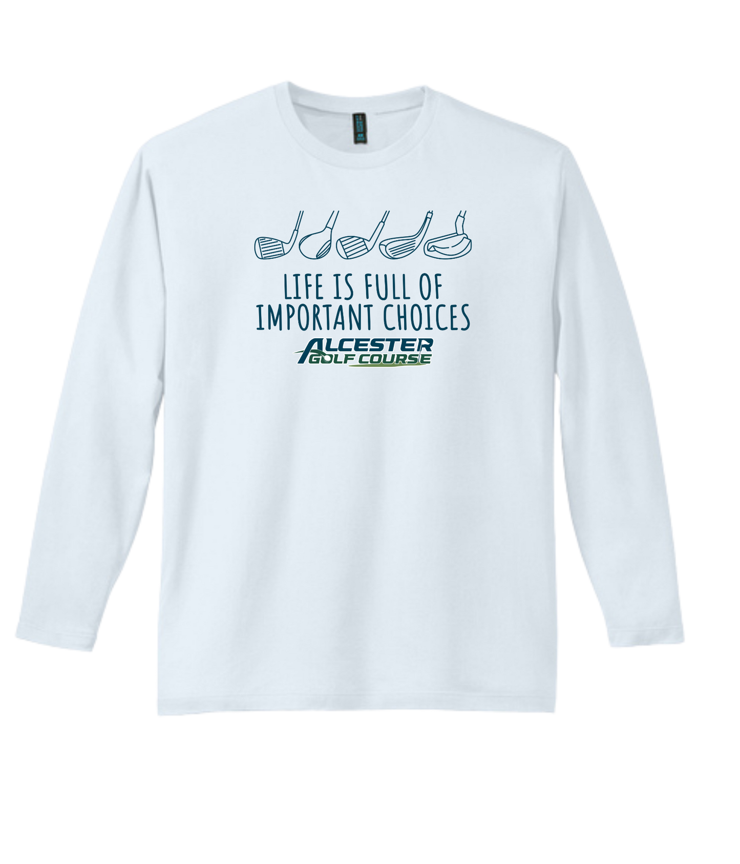 Alcester Golf Course - Unisex Long Sleeved Tee -Important Choices