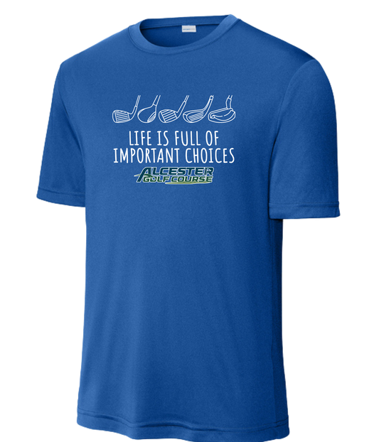 Alcester Golf Course - Unisex Dry-Fit Tee - Important Choices