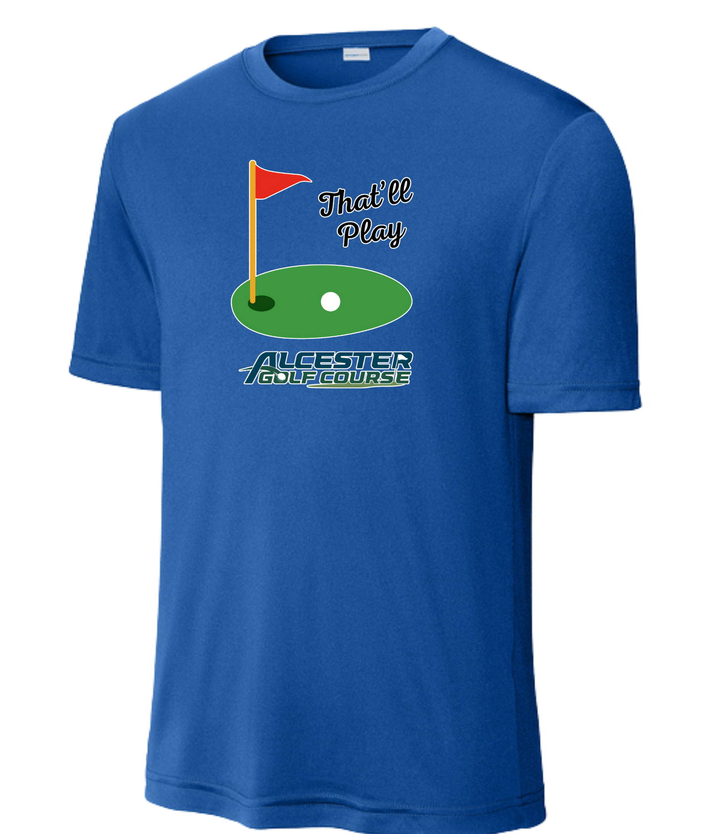 Alcester Golf Course - Unisex Dry-Fit Tee - That'll play