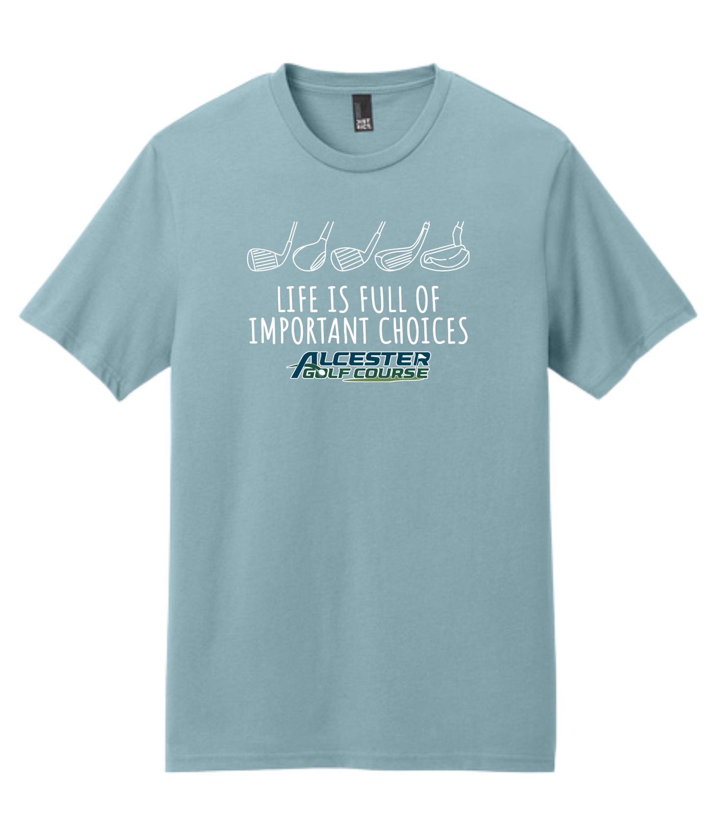 Alcester Golf Course - Unisex Tee - Important Choices
