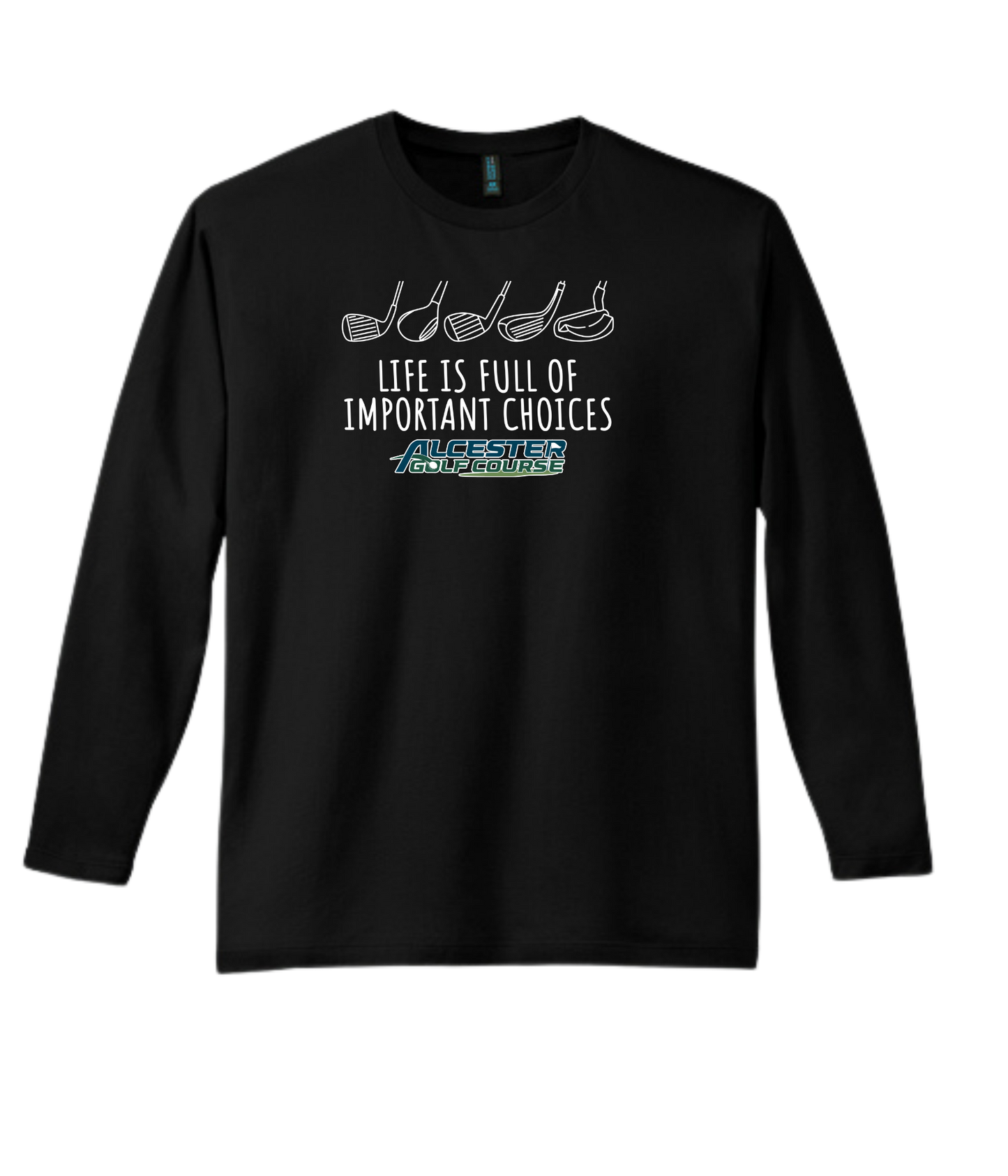 Alcester Golf Course - Unisex Long Sleeved Tee -Important Choices