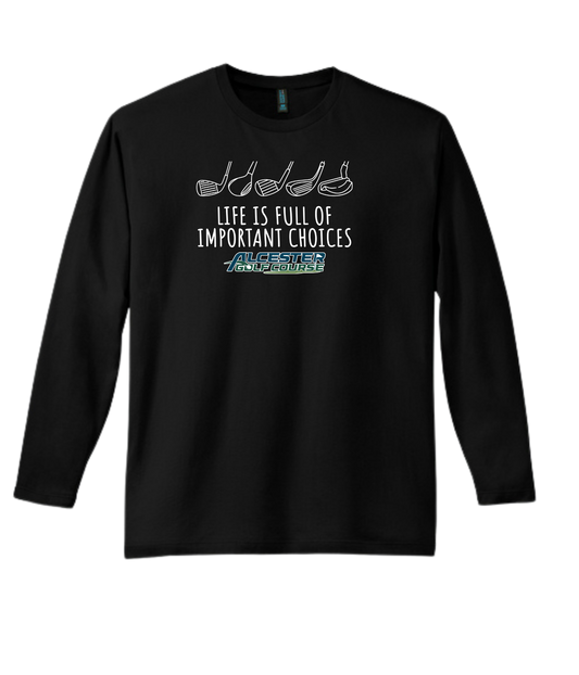 Alcester Golf Course - Unisex Long Sleeved Tee -Important Choices
