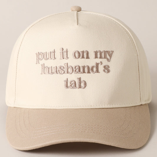 Put It On My Husband's Tab Embroidery Cap - Tan